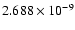 $ 2.688\times 10^{ -9}$