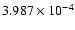 $ 3.987\times 10^{ -4}$