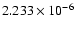 $ 2.233\times 10^{ -6}$