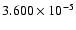 $ 3.600\times 10^{ -5}$