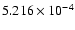 $ 5.216\times 10^{ -4}$