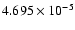 $ 4.695\times 10^{ -5}$