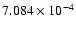 $ 7.084\times 10^{ -4}$