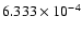 $ 6.333\times 10^{ -4}$
