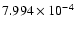 $ 7.994\times 10^{ -4}$