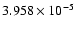 $ 3.958\times 10^{ -5}$