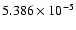 $ 5.386\times 10^{ -5}$