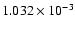 $ 1.032\times 10^{ -3}$