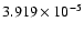 $ 3.919\times 10^{ -5}$