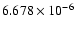 $ 6.678\times 10^{ -6}$