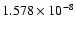 $ 1.578\times 10^{ -8}$