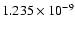 $ 1.235\times 10^{ -9}$