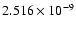 $ 2.516\times 10^{ -9}$
