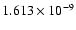$ 1.613\times 10^{ -9}$