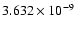 $ 3.632\times 10^{ -9}$