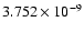 $ 3.752\times 10^{ -9}$