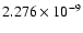 $ 2.276\times 10^{ -9}$