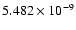 $ 5.482\times 10^{ -9}$