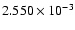 $ 2.550\times 10^{ -3}$