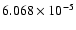 $ 6.068\times 10^{ -5}$