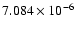$ 7.084\times 10^{ -6}$