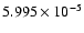 $ 5.995\times 10^{ -5}$