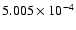 $ 5.005\times 10^{ -4}$