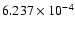 $ 6.237\times 10^{ -4}$