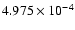 $ 4.975\times 10^{ -4}$