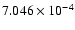 $ 7.046\times 10^{ -4}$