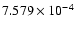 $ 7.579\times 10^{ -4}$
