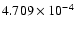 $ 4.709\times 10^{ -4}$
