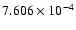 $ 7.606\times 10^{ -4}$