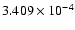 $ 3.409\times 10^{ -4}$