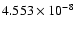$ 4.553\times 10^{ -8}$