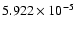 $ 5.922\times 10^{ -5}$