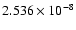 $ 2.536\times 10^{ -8}$