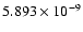 $ 5.893\times 10^{ -9}$