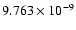$ 9.763\times 10^{ -9}$