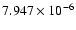 $ 7.947\times 10^{ -6}$