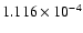 $ 1.116\times 10^{ -4}$