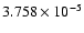 $ 3.758\times 10^{ -5}$