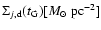 $\Sigma_{j{\rm ,d}}(t_{\rm G}) [M_{\odot}~{\rm pc^{-2}]}$