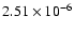 $2.51 \times 10^{-6}$