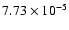 $7.73 \times 10^{-5}$