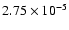 $2.75 \times 10^{-5}$