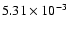 $5.31 \times 10^{-3}$