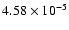 $4.58 \times 10^{-5}$