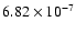 $6.82 \times 10^{-7}$