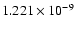 $ 1.221\times 10^{ -9}$